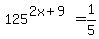 125%5E%282x%2B9%29=1%2F5