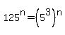 125%5En=%285%5E3%29%5En