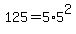 125+=+5%2A5%5E2