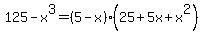 125-x%5E3=%285-x%29%2825%2B5x%2Bx%5E2%29