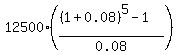 12500%2A%28%28%281%2B0.08%29%5E5-1%29%2F0.08%29