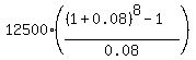 12500%2A%28%28%281%2B0.08%29%5E8-1%29%2F0.08%29