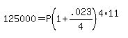 125000=P%281%2B.023%2F4%29%5E%284%2A11%29