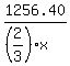 1256.40%2F%28%282%2F3%29x%29
