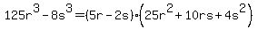 125r%5E3-8s%5E3=%285r-2s%29%2825r%5E2%2B10rs%2B4s%5E2%29