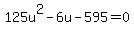 125u%5E2-6u-595=0