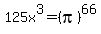 125x%5E3+=+%28pi%29%5E66