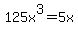 125x%5E3+=+5x