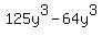 125y%5E3-64y%5E3
