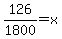 126%2F1800=x