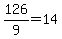 126%2F9=14
