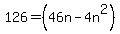 126=%2846n-4n%5E2%29%29