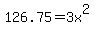 126.75+=+3x%5E2