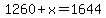 1260%2Bx=1644