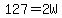 127=2W