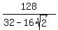 128%2F%2832-16%2Asqrt%282%29%29