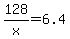128%2Fx+=+6.4