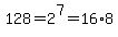 128=2%5E7=16%2A8