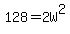 128+=+2W%5E2