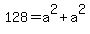 128+=+a%5E2%2Ba%5E2