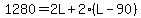 1280=2L%2B2%28L-90%29