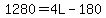 1280=4L-180