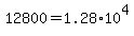 12800+=+1.28+%2A+10%5E4