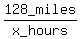 128_miles%2Fx_hours