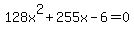128x%5E2+%2B+255x+-+6+=+0