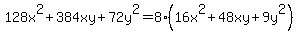 128x%5E2+%2B+384xy+%2B+72y%5E2=8%2816x%5E2%2B48xy%2B9y%5E2%29