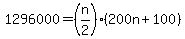 1296000=%28n%2F2%29%28200n%2B100%29