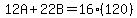 12A%2B22B=16%28120%29