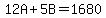 12A%2B5B=1680