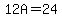 12A=24