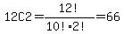 12C2+=+12%21%2F%2810%212%21%29+=+66