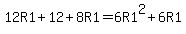 12R1%2B12%2B8R1=6R1%5E2%2B6R1