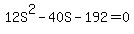 12S%5E2+-+40S+-+192+=+0
