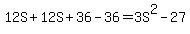 12S+%2B+12S+%2B+36+-+36+=+3S%5E2+-+27