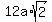 12a%2Asqrt%282%29