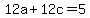 12a%2B12c=5