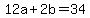 12a%2B2b=34