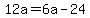 12a=6a-24