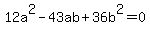 12a%5E2+-+43ab+%2B+36b%5E2+=+0