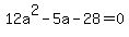 12a%5E2-5a-28=0