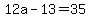 12a-13=35