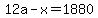 12a-x=1880