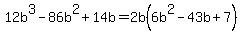 12b%5E3-86b%5E2%2B14b=2b%286b%5E2-43b%2B7%29