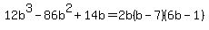 12b%5E3-86b%5E2%2B14b=2b%28b-7%29%286b-1%29