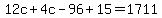 12c%2B4c-96%2B15=1711