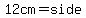 12cm=side